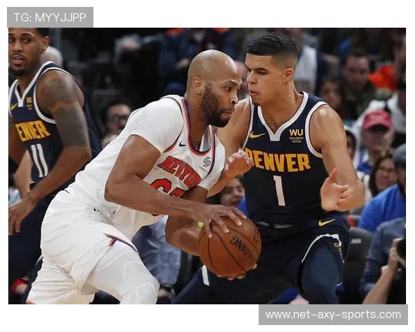 丹佛掘金新赛季全面崛起展望核心阵容潜力与夺冠前景分析